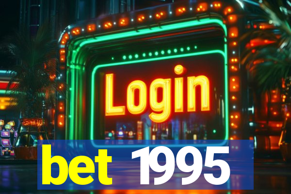 bet 1995